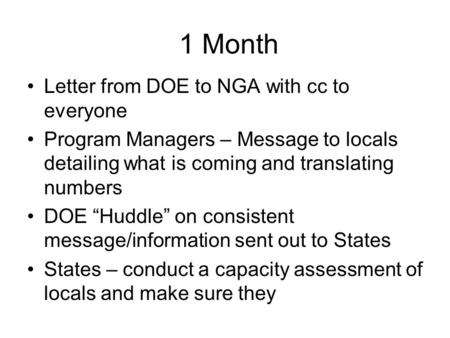 1 Month Letter from DOE to NGA with cc to everyone Program Managers – Message to locals detailing what is coming and translating numbers DOE “Huddle” on.