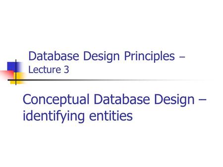 Database Design Principles – Lecture 3