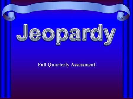 Fall Quarterly Assessment