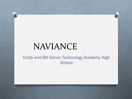 NAVIANCE Cindy and Bill Simon Technology Academy High School.