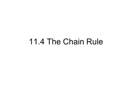 11.4 The Chain Rule.