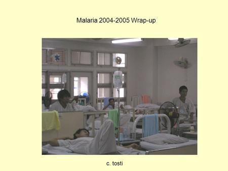 Malaria 2004-2005 Wrap-up c. tosti. 6 Patients with Splenial Lesion No.NameID Scan Date1 Scan Date2Clinical Read, Jiraporn 2Mr.A-B38135/4721-Sep-0418-Oct-04.