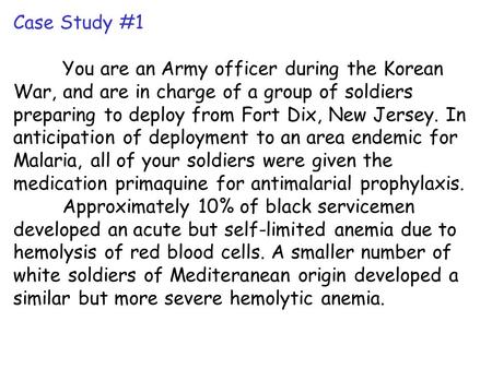 Case Study #1 You are an Army officer during the Korean War, and are in charge of a group of soldiers preparing to deploy from Fort Dix, New Jersey. In.