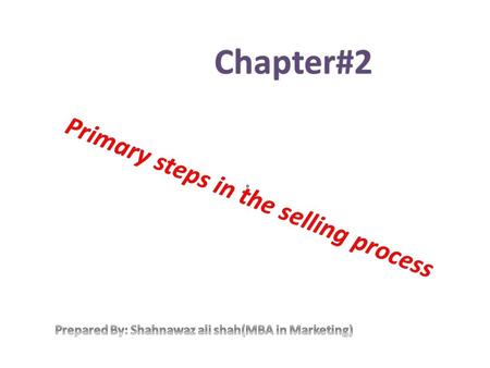 :. What is prospecting The selling process begins with prospecting or finding potential buyer. The identification of customer is not an easy task, it.
