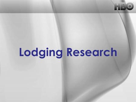 Lodging Research. 1.91% have cable or satellite service at home 2.62% have flat screen televisions 3. 52% receive high definition programming 4. 46% have.
