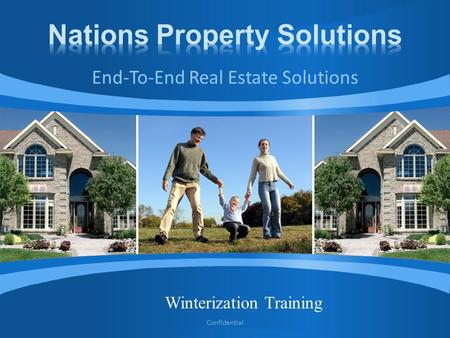 End-To-End Real Estate Solutions Confidential Winterization Training.
