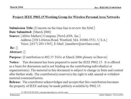 Doc.: IEEE 802.15-06/0136r0 Submission March 2006 Abbie Mathew, NewLANS Project: IEEE P802.15 Working Group for Wireless Personal Area Networks Submission.