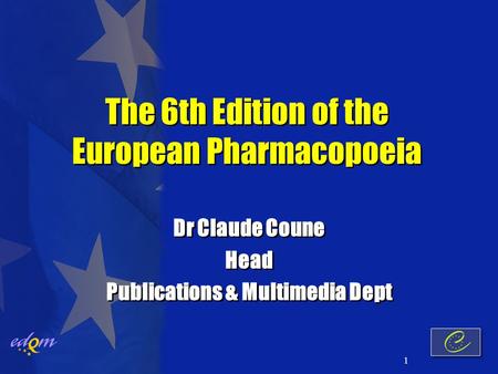The 6th Edition of the European Pharmacopoeia