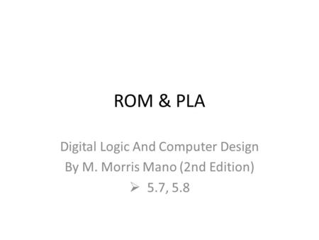 ROM & PLA Digital Logic And Computer Design