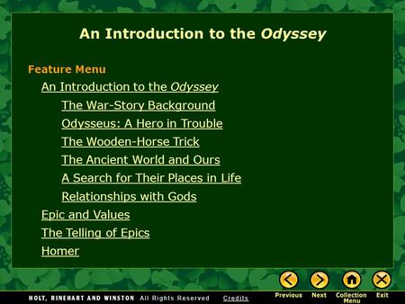 An Introduction to the Odyssey The War-Story Background Odysseus: A Hero in Trouble The Wooden-Horse Trick The Ancient World and Ours A Search for Their.