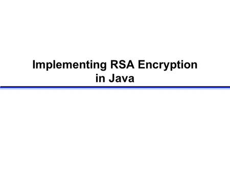 Implementing RSA Encryption in Java