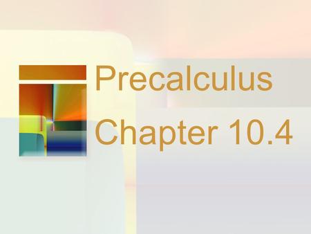 Precalculus Chapter 10.4. Analytic Geometry 10 Hyperbolas 10.4.