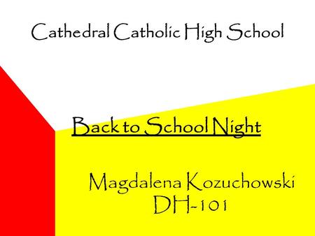 Cathedral Catholic High School Back to School Night Magdalena Kozuchowski DH-101.
