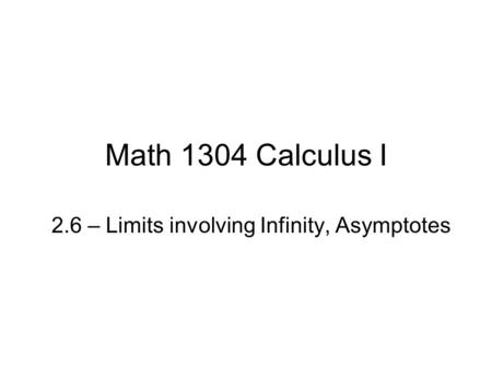 2.6 – Limits involving Infinity, Asymptotes