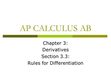 Chapter 3: Derivatives Section 3.3: Rules for Differentiation