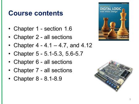 Course contents Chapter 1 - section 1.6 Chapter 2 - all sections Chapter 4 - 4.1 – 4.7, and 4.12 Chapter 5 - 5.1-5.3, 5.6-5.7 Chapter 6 - all sections.