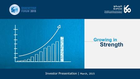 1 Investor Presentation | March, 2015 Growing in Strength.