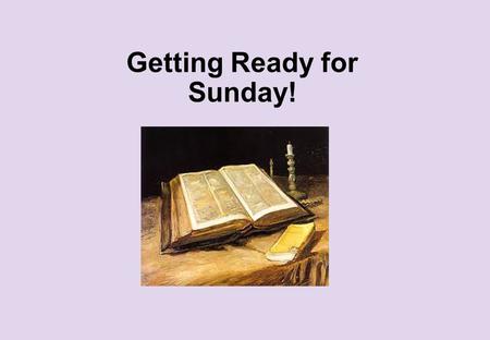 Getting Ready for Sunday!. The Fifth Sunday of Lent We are approaching the last part of our Lenten preparation for Easter! If we really want to know Jesus.