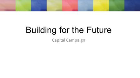 Building for the Future Capital Campaign. Current Space & Financials 925 Allwood Road. Clifton: 15 Clinical spaces + 1 common area $8441/month 3% increase.