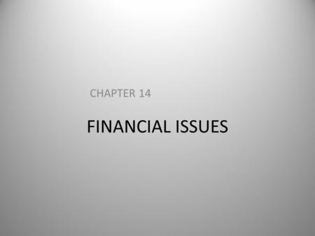 FINANCIAL ISSUES CHAPTER 14. CHAPTER OUTLINE Financial Issues Third-Party Programs – private health insurance – managed care programs – public health.