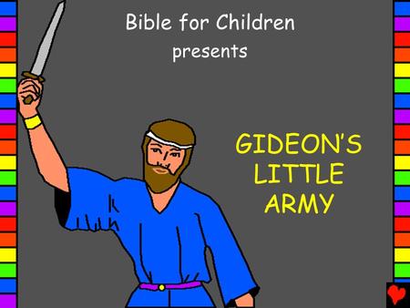 Bible for Children presents GIDEON’S LITTLE ARMY.