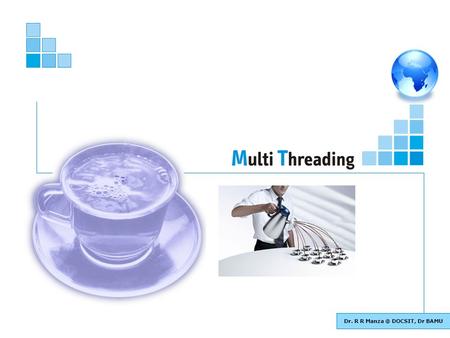 Dr. R R DOCSIT, Dr BAMU. Basic Java : Multi Threading 2 Objectives of This Session State what is Multithreading. Describe the life cycle of Thread.