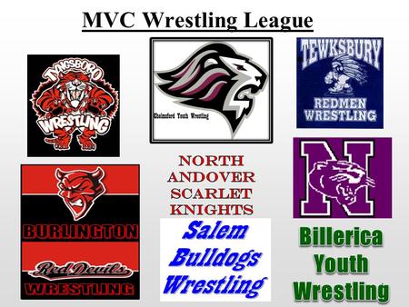 MVC Wrestling League 1. Purpose of League To provide a competitive and learning experience of the team aspect of wrestling for both parent and child.