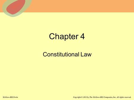McGraw-Hill/Irwin Copyright © 2013 by The McGraw-Hill Companies, Inc. All rights reserved. Chapter 4 Constitutional Law.