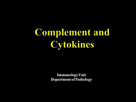 Complement and Cytokines Department of Pathology