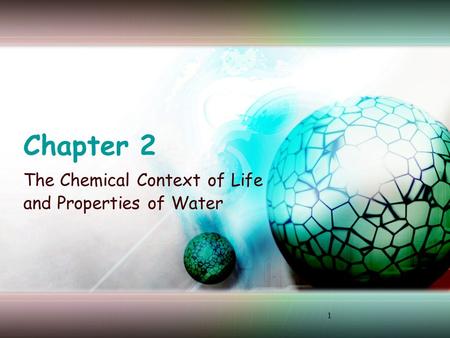 The Chemical Context of Life and Properties of Water