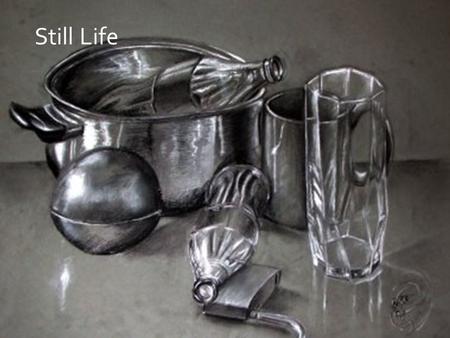 Still Life. A still life is a work of art depicting inanimate subject matter, typically commonplace objects which may be either natural (food, flowers,