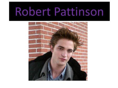 Robert Pattinson. Biography Robert Pattinson was born on May 13, 1986, in London, England.(Now he is 23 years old). Attended Harrodian private school.