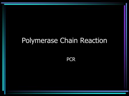 Polymerase Chain Reaction PCR. PCR allows for amplification of a small piece of DNA. Some applications of PCR are in: –forensics (paternity testing, crimes)