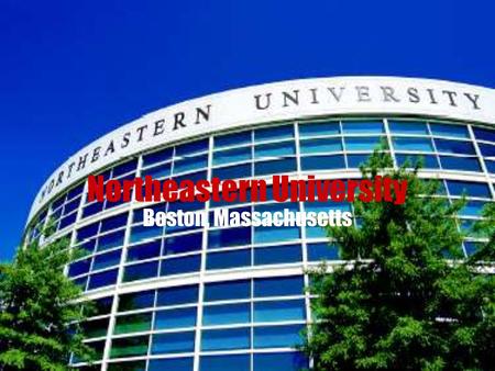 Northeastern University Boston, Massachusetts. Schools & Departments Northeastern is divided into six different colleges Arts and Sciences African American.