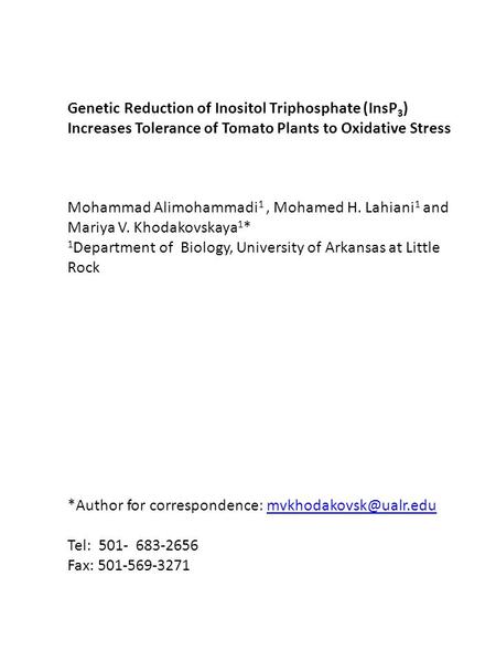Genetic Reduction of Inositol Triphosphate (InsP 3 ) Increases Tolerance of Tomato Plants to Oxidative Stress Mohammad Alimohammadi 1, Mohamed H. Lahiani.