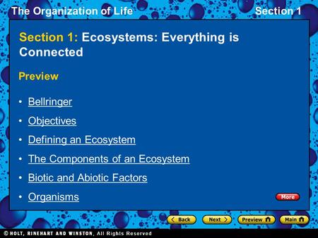 The Organization of LifeSection 1 Preview Bellringer Objectives Defining an Ecosystem The Components of an Ecosystem Biotic and Abiotic Factors Organisms.