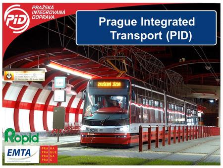 Prague Integrated Transport (PID).  Prague - area 496 km 2 population 1.2 mil. distance of the city boundary from the centre is 10 km to the north, 18.