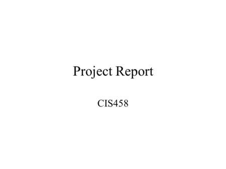 Project Report CIS458. Contents (From Report 1) Table of Contents (updated) Executive Summary Introduction Business Analysis Gantt Charts.