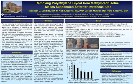 Removing Polyethylene Glycol from Methylprednisolne Makes Suspension Safer for Intrathecal Use Removing Polyethylene Glycol from Methylprednisolne Makes.