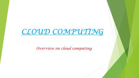CLOUD COMPUTING Overview on cloud computing. Cloud vendors. Cloud computing is a type of internet based computing where we use a network of remote servers.