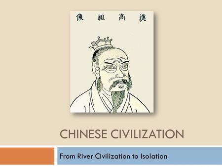 From River Civilization to Isolation