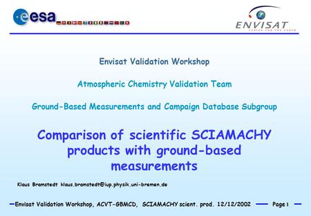 Page 1 Envisat Validation Workshop, ACVT-GBMCD, SCIAMACHY scient. prod. 12/12/2002 Envisat Validation Workshop Atmospheric Chemistry Validation Team Ground-Based.