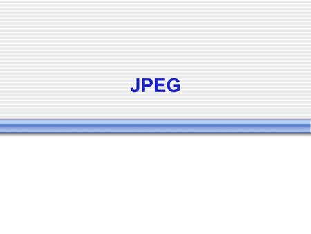 JPEG. The JPEG Standard JPEG is an image compression standard which was accepted as an international standard in 1992.  Developed by the Joint Photographic.