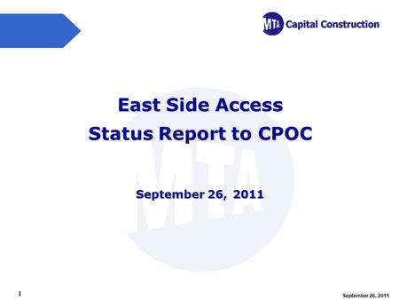 September 26, 2011 1 East Side Access Status Report to CPOC September 26, 2011.