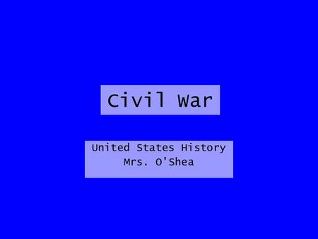 Civil War United States History Mrs. O’Shea. 1860 ELECTION RESULTS.