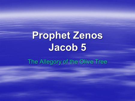 Prophet Zenos Jacob 5 The Allegory of the Olive Tree.