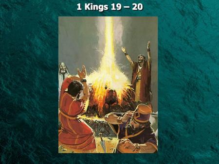 1 Kings 19 – 20. Kings 19:1 And Ahab told Jezebel all that Elijah had done, also how he had executed all the prophets with the sword. 2 Then Jezebel sent.