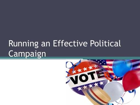 Running an Effective Political Campaign