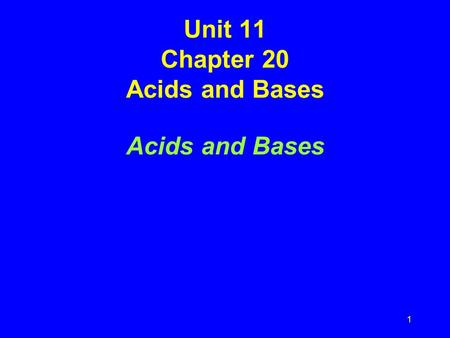 1 Unit 11 Chapter 20 Acids and Bases Acids and Bases.