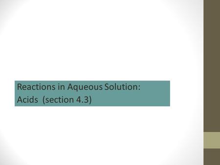 Reactions in Aqueous Solution: Acids (section 4.3)